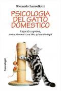 Psicologia del gatto domestico. Capacità cognitive, comportamento sociale, psicopatologia