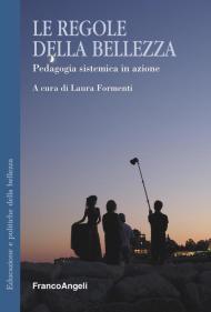 Le regole della bellezza. Pedagogia sistemica in azione