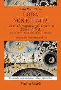 L'ora non è finita. Per una metapsicologia concreta: eros e arbeit