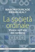 La società ordinale. Vivere nell'era dei ranking