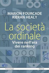 La società ordinale. Vivere nell'era dei ranking