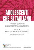 Adolescenti che si tagliano. Forme e significati dei comportamenti autolesivi