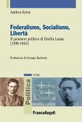 Federalismo, socialismo, libertà. Il pensiero politico di Emilio Lussu (1890-1943)