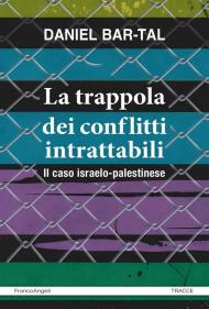 La trappola dei conflitti intrattabili. Il caso israelo-palestinese