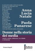 Donne nella storia dei media. Autrici, artiste, influencer, tra ribalta e retroscena