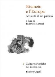 Bisanzio e l'Europa. Attualità di un passato