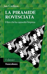 La piramide rovesciata. Il libro che ha capovolto l'impresa