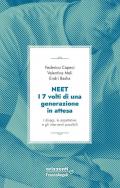 Neet. I 7 volti di una generazione in attesa. I disagi, le aspettative e gli interventi possibili