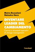 Diventare leader del cambiamento. Canvas e strumenti operativi di change management