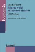Sviluppo e crisi dell'economia italiana. Dal 1945 ad oggi