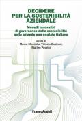 Decidere per la sostenibilità aziendale. Modelli innovativi di governance della sostenibilità nelle aziende non quotate italiane
