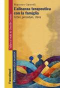 L'alleanza terapeutica con la famiglia. Criteri, procedure, storie