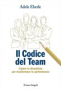 Il codice del team. Capire le dinamiche per trasformare le performance