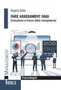 Fare assessment oggi. Evoluzione e futuro delle competenze