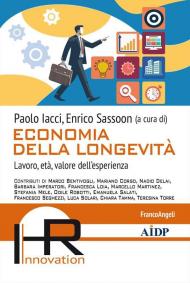 Economia della longevità. Lavoro, età, valore dell'esperienza