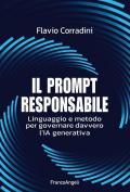 Il prompt responsabile. Linguaggio e metodo per governare davvero l'IA generativa