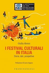 I festival culturali in Italia. Storia, dati, prospettive