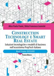 Construction technology e smart real estate. Soluzioni tecnologiche e modelli di business nell'ecosistema PropTech italiano