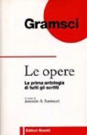 Le opere. La prima antologia di tutti gli scritti