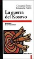 La guerra del Kosovo. Anatomia di un'escalation