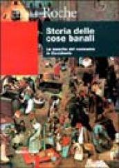 Storia delle cose banali. La nascita del consumo in Occidente