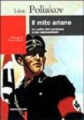 Il mito ariano. Saggio sulle origini del nazismo e dei nazionalismi