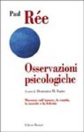 Osservazioni psicologiche. Massime sull'amore, la vanità, la morale e la felicità