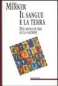 Il sangue e la terra. Due secoli di idee sulla nazione