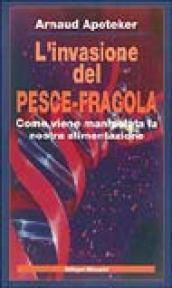 L'invasione del pesce-fragola. Come viene manipolata la nostra alimentazione