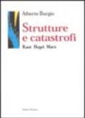 Strutture e catastrofi. Kant Hegel Marx