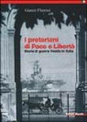 I pretoriani di Pace e Libertà. Storie di guerra fredda in Italia