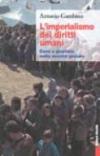 L'imperialismo dei diritti umani. Caos o giustizia nella società globale