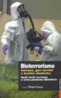 Bioterrorismo. Antrace, gas nervini e bombe atomiche. Quali rischi corriamo e come possiamo difenderci