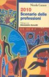 Duemiladieci scenario delle professioni. Dialogo con Alessandro Sciorilli