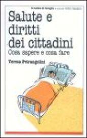 Salute e diritti dei cittadini. Cosa sapere e cosa fare