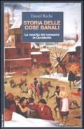 Storia delle cose banali. La nascita del consumo in Occidente