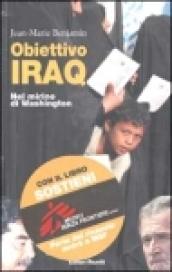 Obiettivo Iraq. Nel mirino di Washington. Con DVD