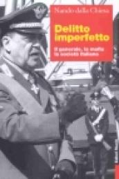 Delitto imperfetto. Il generale, la mafia, la società italiana