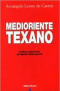 Medioriente texano. Lettera innocente ai signori della guerra