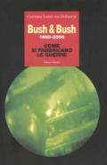 Bush & Bush 1980-2006. Come si fabbricano le guerre