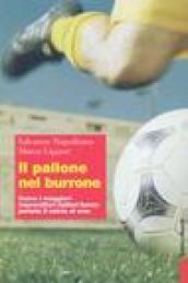 Il pallone nel burrone. Come i maggiori imprenditori italiani hanno portato il calcio al crac