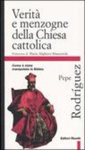 Verità e menzogne della Chiesa cattolica. Come è stata manipolata la Bibbia