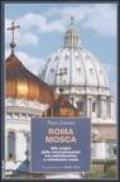 Roma Mosca. Alle origini delle incomprensioni tra cattolicesimo e ortodossia russa