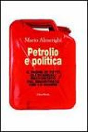 Petrolio e politica. Il padre di tutti gli scandali raccontato dal magistrato che lo scoprì