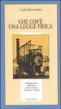 Che cos'è una legge fisica. Dall'esperienza alla teoria, senso comune, astrazione e realtà