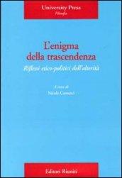 L'enigma della trascendenza. Riflessi etico-politici dell'alterità