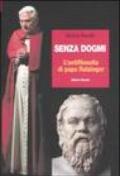 Senza dogmi. L'antifilosofia di papa Ratzinger