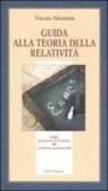 Guida alla teoria della relatività. Dalle previsioni di Einstein alle conferme sperimentali