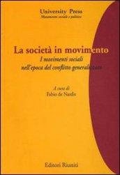 La società in movimento. I movimenti sociali nell'epoca del conflitto generalizzato