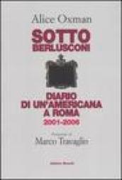 Sotto Berlusconi. Diario di un'americana a Roma 2001-2006